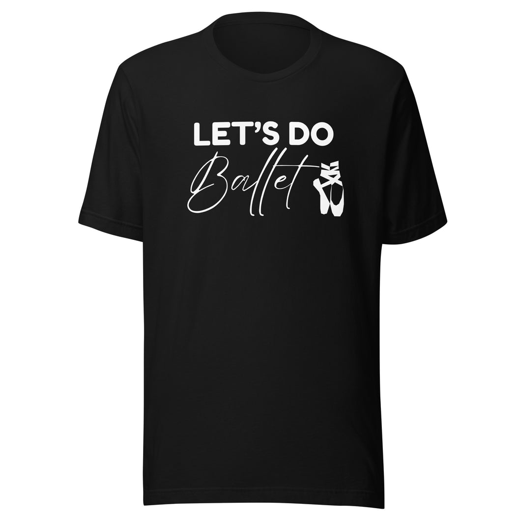 Let's Do Ballet T-Shirt